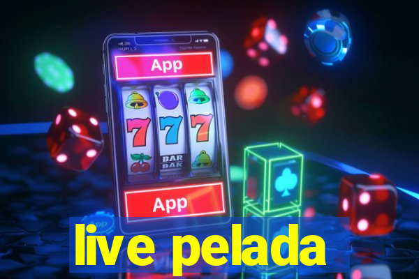 live pelada